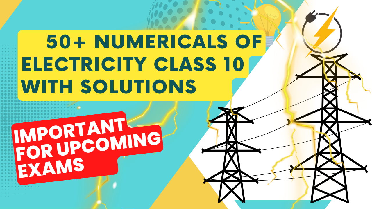 50 numericals on electricity for class 10 with solutions