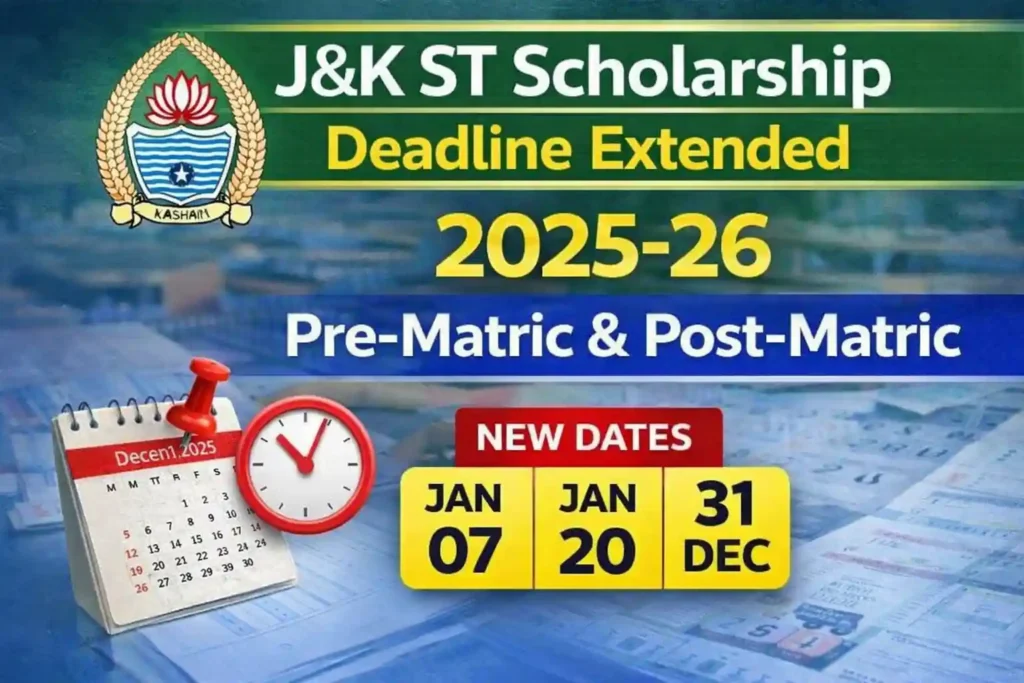 J&K ST Scholarship 2025–26 Deadline Extended for Pre-Matric & Post-Matric Students 1 JK ST Scholarship 2025–26 Deadline Extended for Pre Matric Post Matric Students
